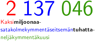 Kaksimiljoonaa satakolmekymmentäseitsemäntuhatta neljäkymmentäkuusi.
